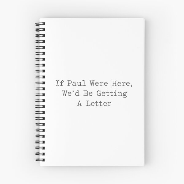 Item preview, If Paul Were Here, We'd Be Getting A Letter designed and sold by designstoriesMK.