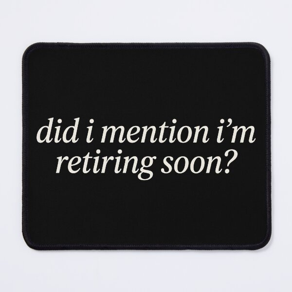 Item preview, Funny Retirement Quote Retiring Soon Humor Retirement Party Joke Future Retiree Gift Work Exit Celebration designed and sold by designstoriesMK.