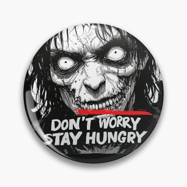 Item preview, Don't Worry Stay Hungry Zombie Dark Humor Art designed and sold by ChaoticZenStudio.
