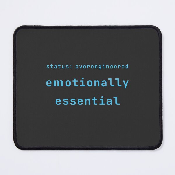 Item preview, Status: Overengineered Emotionally Essential Turquoise Text Nerd Humor Graphic designed and sold by unique art and design.