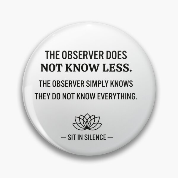 Item preview, The Observer Knows Quote.  designed and sold by SitInSilence24.