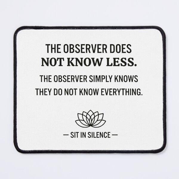 Item preview, The Observer Knows Quote.  designed and sold by SitInSilence24.