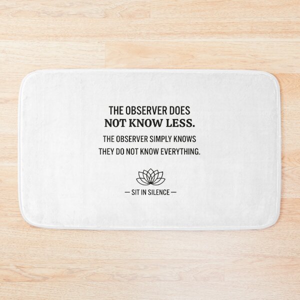 Item preview, The Observer Knows Quote.  designed and sold by SitInSilence24.
