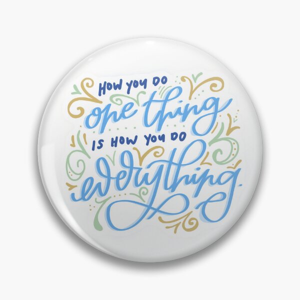 Item preview, How you do one thing is how you do everything - Calligraphy Lettering designed and sold by elisepy.