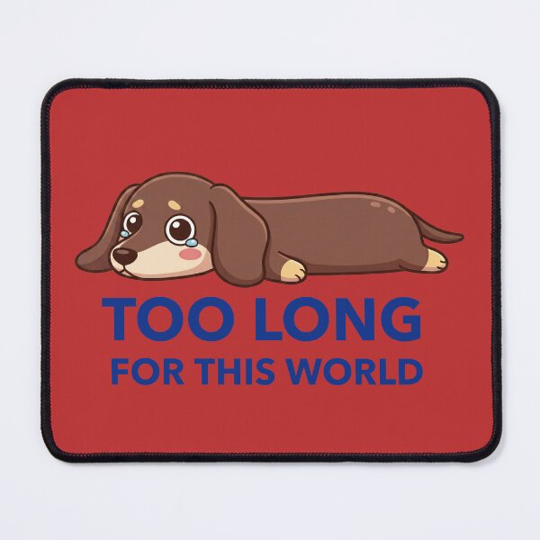 Item preview, Dachshund Too Long For This World designed and sold by GlitchedTees.