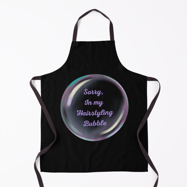 Item preview, Sorry, in my hairstyling bubble designed and sold by serenebookworm.
