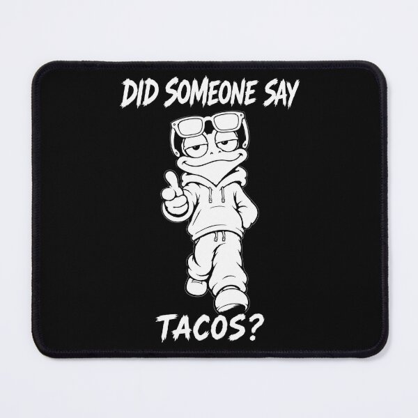 Item preview, Did Someone Say Tacos designed and sold by JustLaughCo.