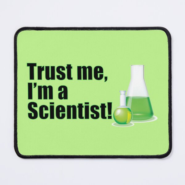 Item preview, Trust Me I’m a Scientist, Funny Science Joke designed and sold by CreativeTwins.