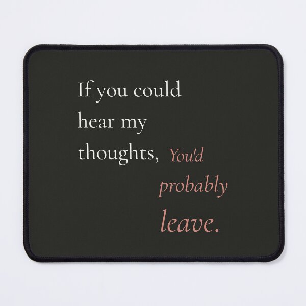 Item preview, If You Could Hear My Thoughts Typography designed and sold by Ink_and_think .