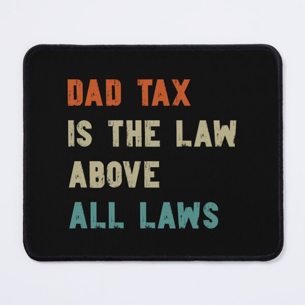 Item preview, Dad Tax Is The Law Funny Father Snack Humor Design designed and sold by Surt-Tust.