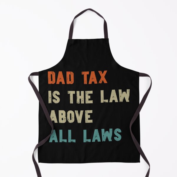 Item preview, Dad Tax Is The Law Funny Father Snack Humor Design designed and sold by Surt-Tust.