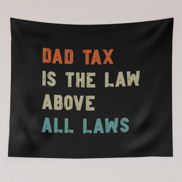Item preview, Dad Tax Is The Law Funny Father Snack Humor Design designed and sold by Surt-Tust.