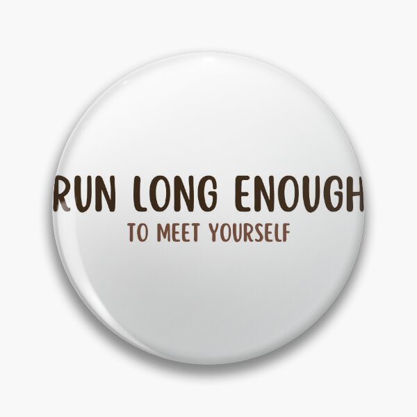 Item preview, Run long enough to meet yourself (Running) designed and sold by RunningWhiskers.