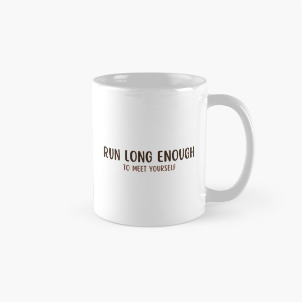 Item preview, Run long enough to meet yourself (Running) designed and sold by RunningWhiskers.