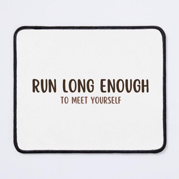 Item preview, Run long enough to meet yourself (Running) designed and sold by RunningWhiskers.