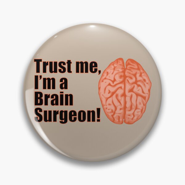 Item preview, Trust Me I'm a Brain Surgeon Funny Medical Design designed and sold by CreativeTwins.