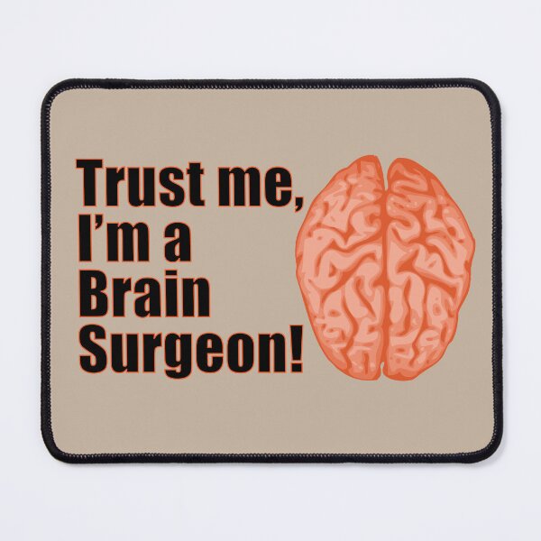 Item preview, Trust Me I'm a Brain Surgeon Funny Medical Design designed and sold by CreativeTwins.