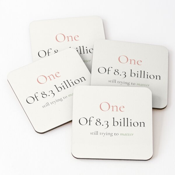 Item preview, One of 8.3 Billion Still Trying to Matter designed and sold by Ink_and_think .