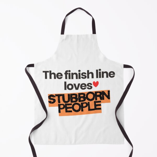 Item preview, The finish line loves stubborn people designed and sold by RunningWhiskers.