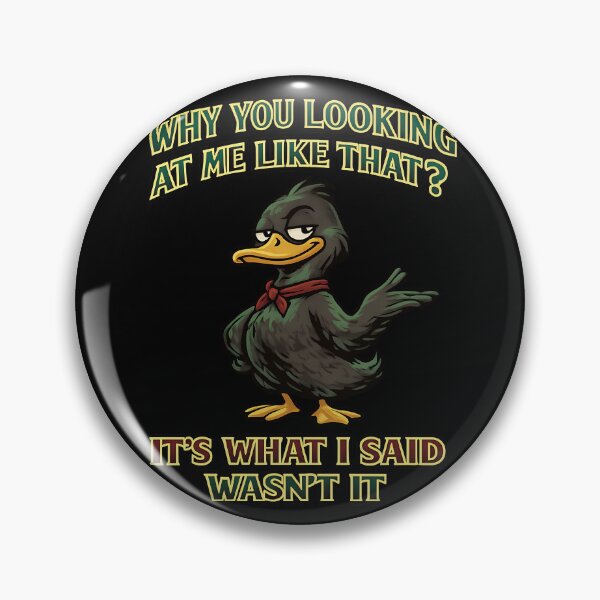 Item preview, Why You Looking At Me Like That Funny Duck Design designed and sold by TeeTimeTreasure.