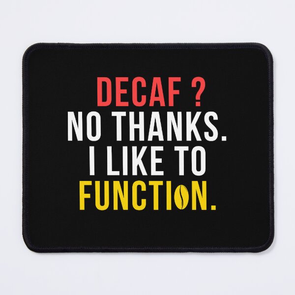 Item preview, Decaf No Thanks I Like To Function Funny Coffee T-Shirt Caffeine Lover Gift designed and sold by TongTang.