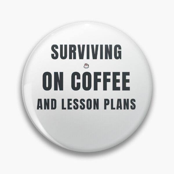 Item preview, Surviving On Coffee And Lesson Plans Teacher Design designed and sold by HeartAndArtShop.