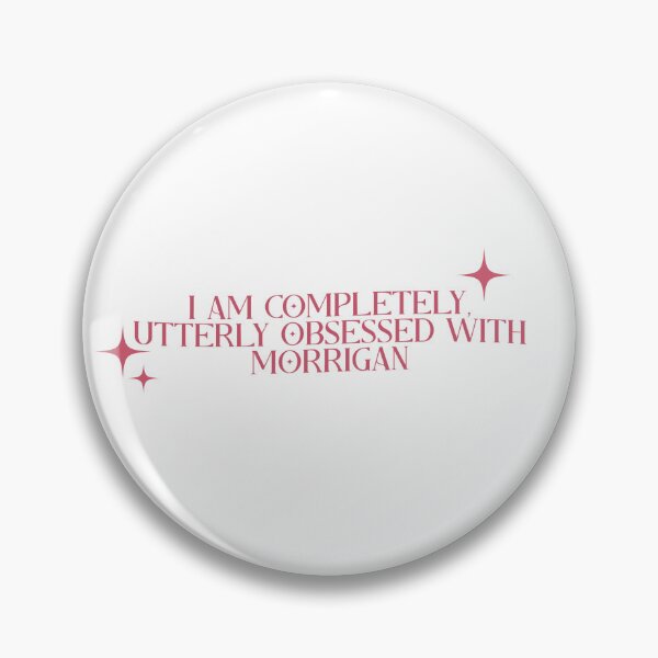 Item preview, i am completely, utterly obsessed with morrigan –  a court of thorns and roses designed and sold by LiteratiOnline.