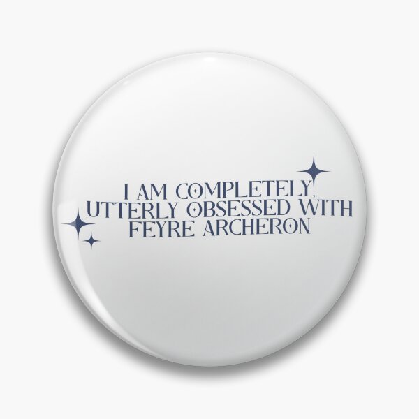 Item preview, i am completely, utterly obsessed with feyre archeron –  a court of thorns and roses designed and sold by LiteratiOnline.