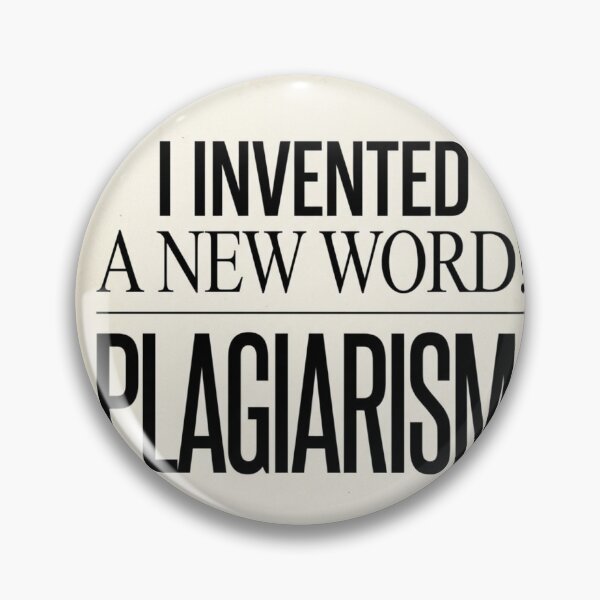 Item preview, I Invented A New Word Plagiarism Funny Writer Quote Minimalist Intellectual Humor Gift For Teachers And Book Lovers designed and sold by Im-Ara.
