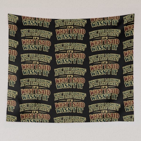 Item preview, Why You Looking At Me Like That Funny Sarcastic Quote designed and sold by TeeTimeTreasure.