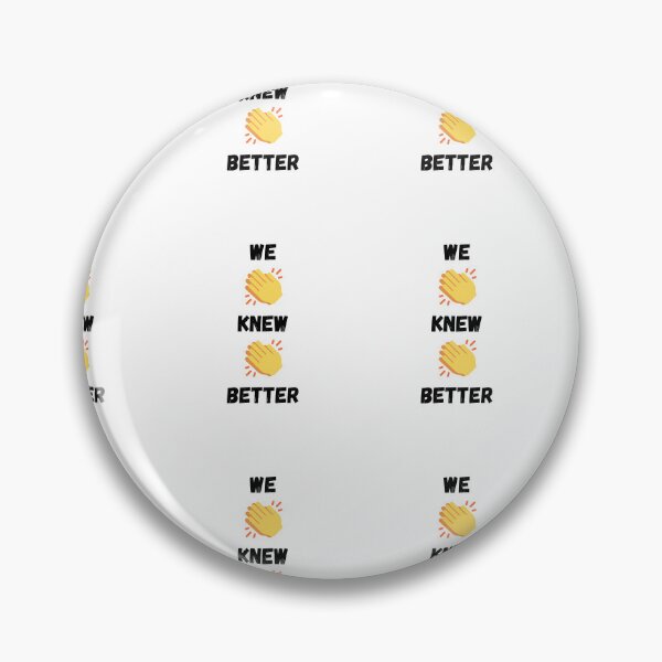 Item preview, We Knew Better designed and sold by Questionable At Best.