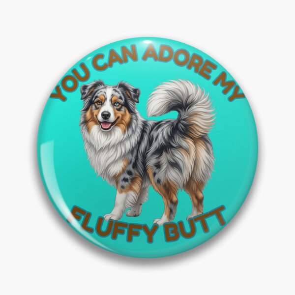 Item preview, You Can Adore My Fluffy Butt – Blue Merle Australian Shepherd Meme designed and sold by DailyStruggleCo.