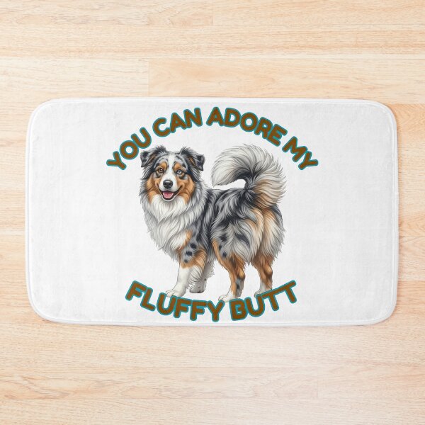 Item preview, You Can Adore My Fluffy Butt – Blue Merle Australian Shepherd Meme designed and sold by DailyStruggleCo.