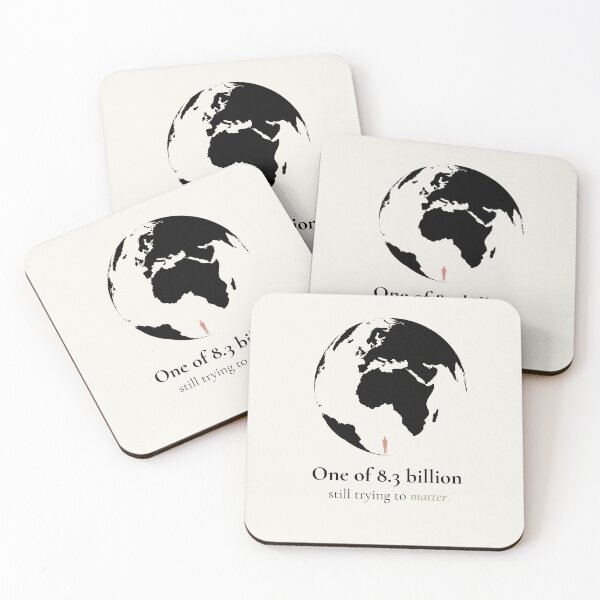 Item preview, One of 8.3 Billion Still Trying to Matter designed and sold by Ink_and_think .