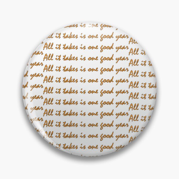 Item preview, All it takes is one good year. designed and sold by Positive Mindzet!.