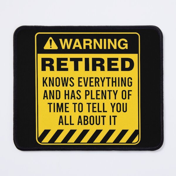 Item preview, Retired: Knows Everything & Has Plenty Of Time designed and sold by GorArt1.