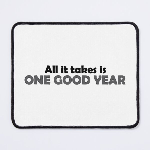 Item preview, All it takes is one good year. designed and sold by Positive Mindzet!.