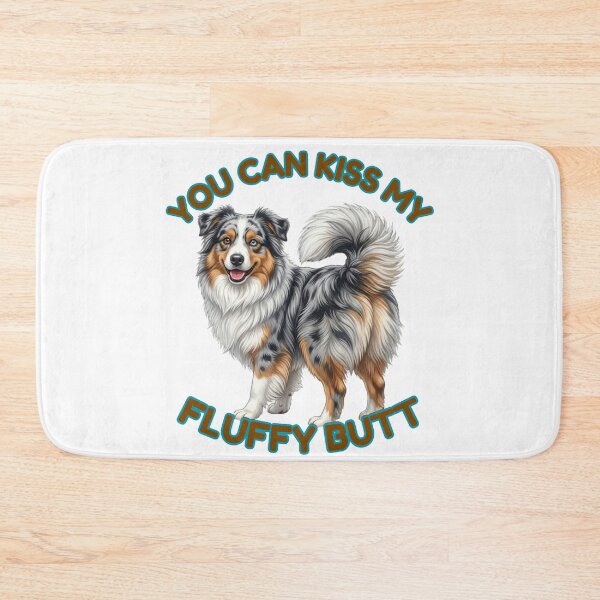 Item preview, You Can Kiss My Fluffy Butt – Blue Merle Australian Shepherd Meme designed and sold by DailyStruggleCo.