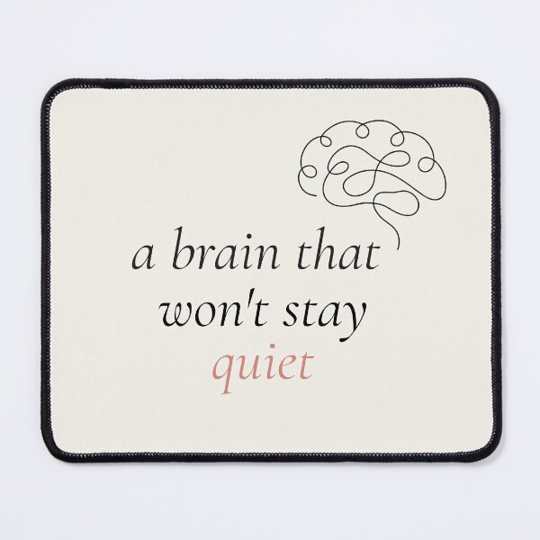 Item preview, A brain that won't stay quiet designed and sold by Ink_and_think .