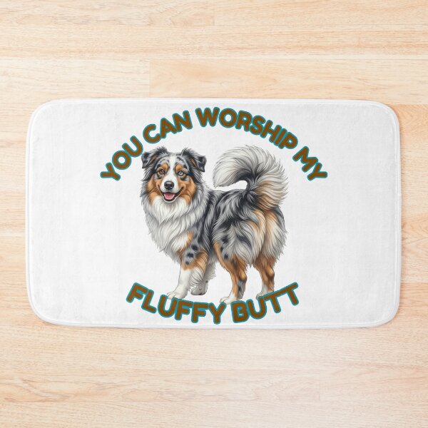 Item preview, You Can Worship My Fluffy Butt – Blue Merle Australian Shepherd Meme designed and sold by DailyStruggleCo.
