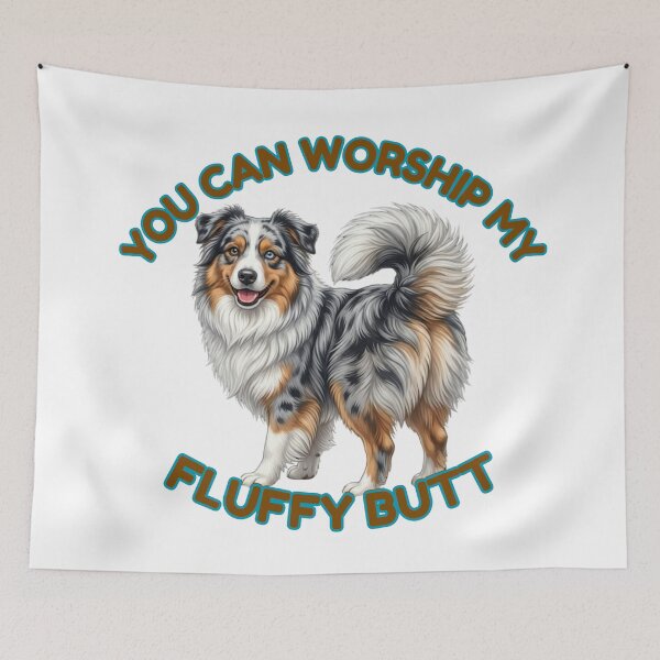 Item preview, You Can Worship My Fluffy Butt – Blue Merle Australian Shepherd Meme designed and sold by DailyStruggleCo.