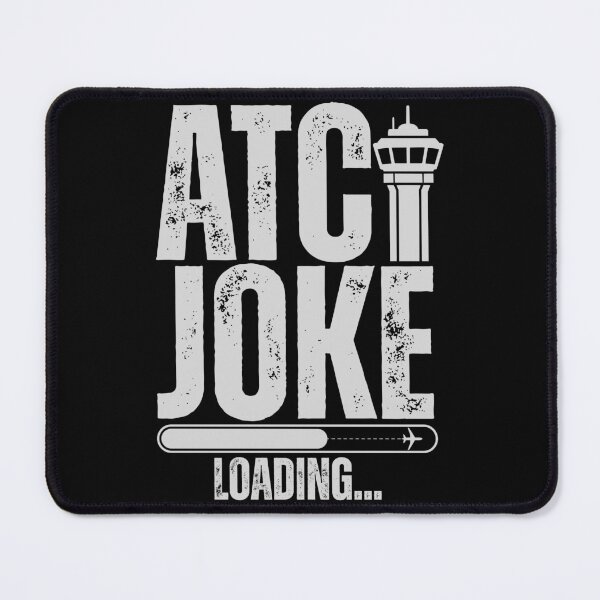 Item preview, Funny ATC Joke Loading designed and sold by legendaryskins.