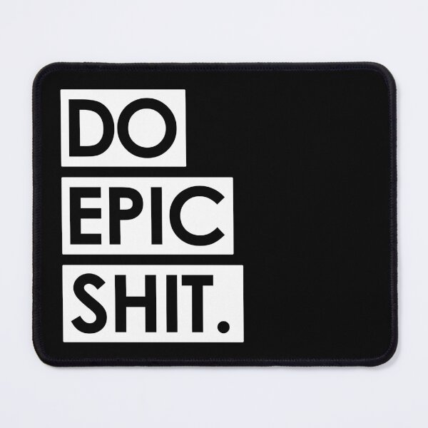 Item preview, Do Epic Shit Motivation Quote designed and sold by teeperfect.