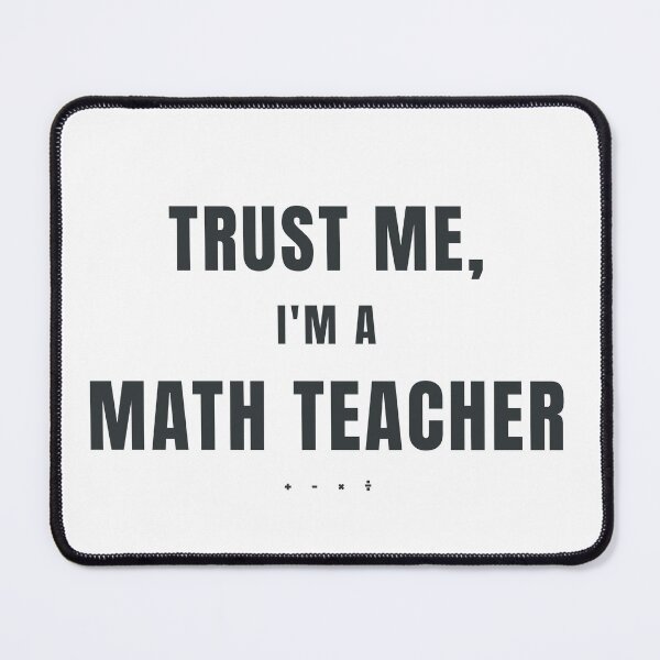 Item preview, Trust Me I'm A Math Teacher Typography Design designed and sold by HeartAndArtShop.