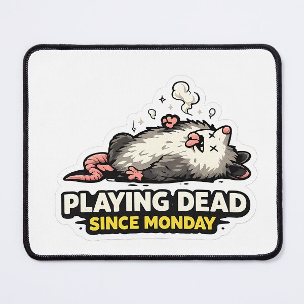 Item preview, Playing Dead Since Monday Funny Opossum Meme designed and sold by DryHumorPrints.