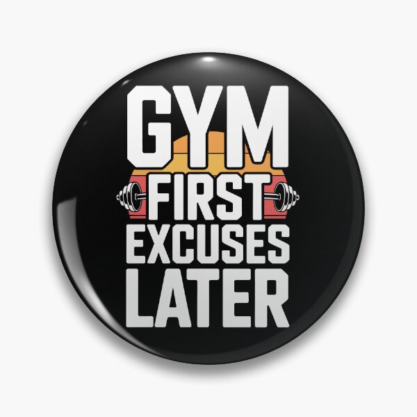 Item preview, Gym First Excuses Later designed and sold by jkrphoto.