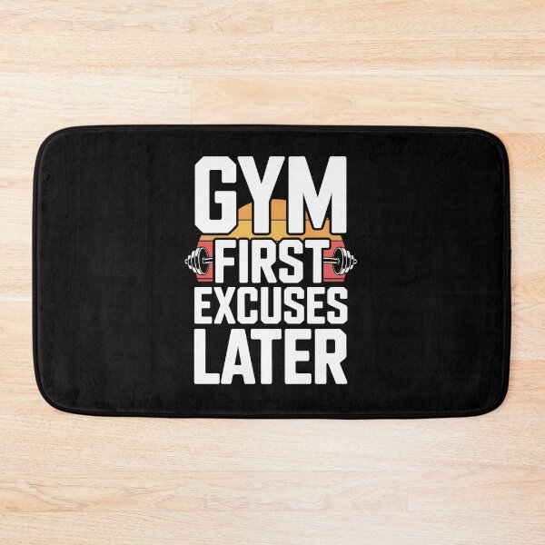 Item preview, Gym First Excuses Later designed and sold by jkrphoto.