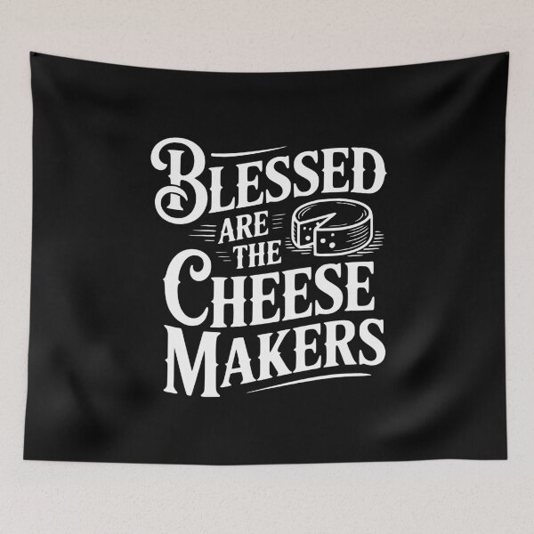 Item preview, Blessed Are The Cheesemakers designed and sold by Frank Ring.