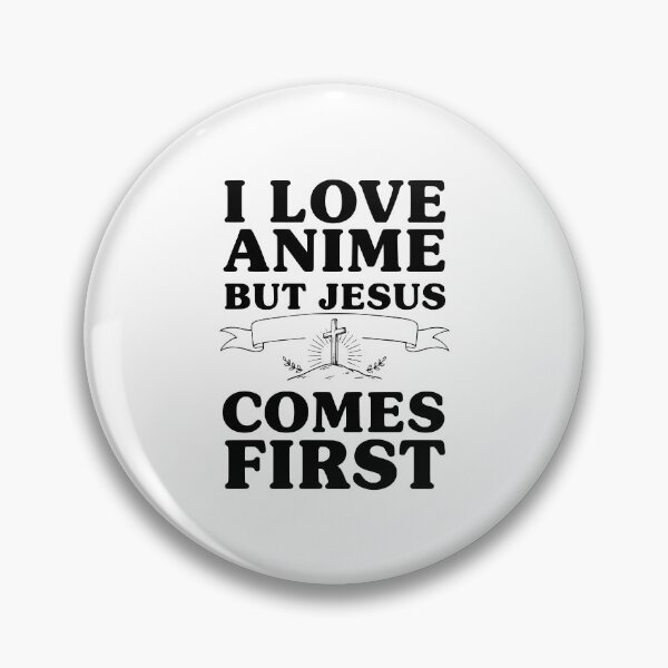Item preview, I Love Anime But Jesus Comes First designed and sold by Frank Ring.