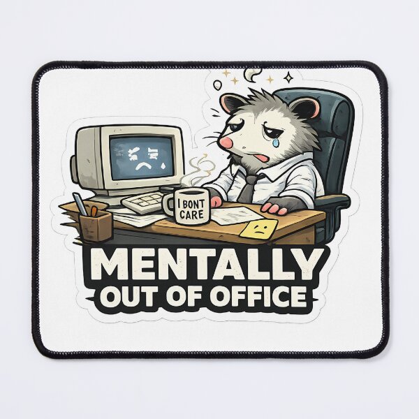 Item preview, Mentally Out Of Office Funny Opossum Meme designed and sold by DryHumorPrints.